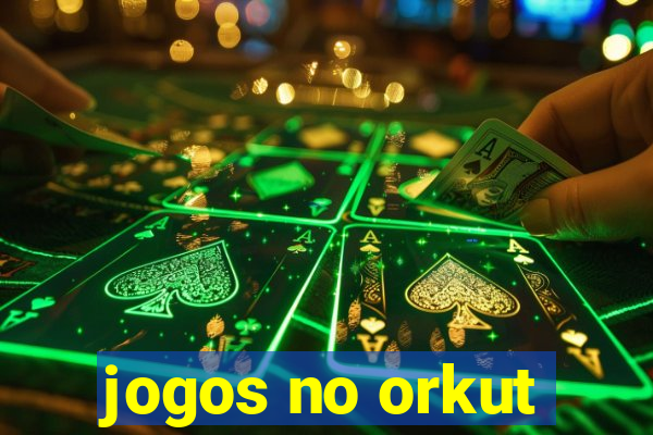 jogos no orkut